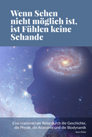 Wenn Sehen nicht möglich ist, ist Fühlen keine Schande